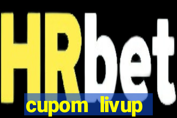 cupom livup primeira compra