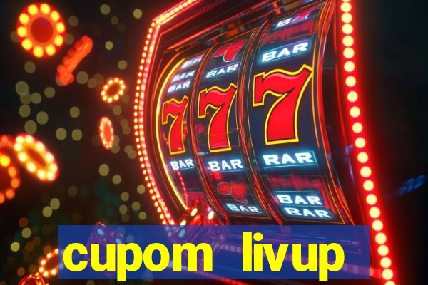 cupom livup primeira compra