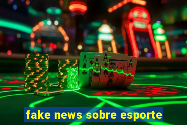 fake news sobre esporte