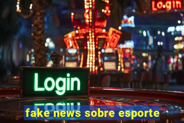 fake news sobre esporte