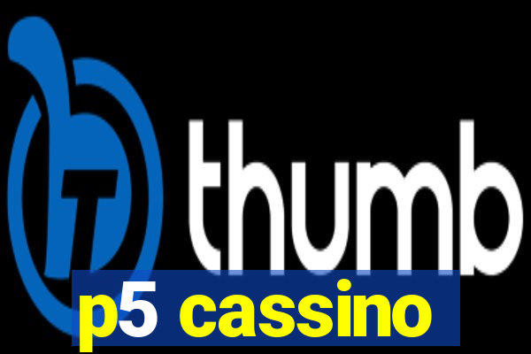 p5 cassino