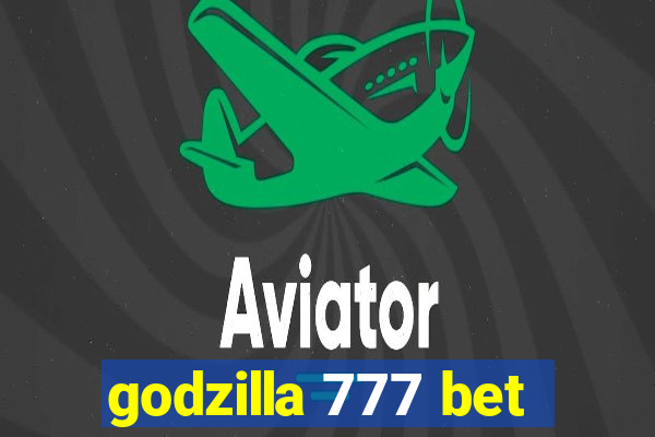 godzilla 777 bet