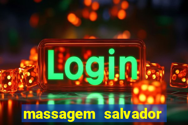 massagem salvador de bahia