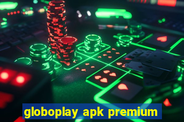 globoplay apk premium