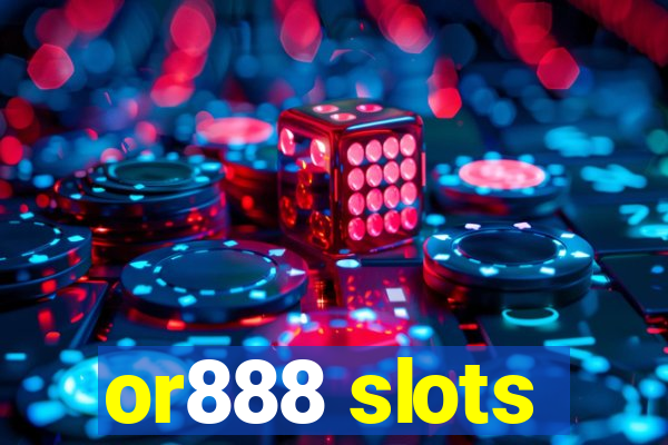 or888 slots