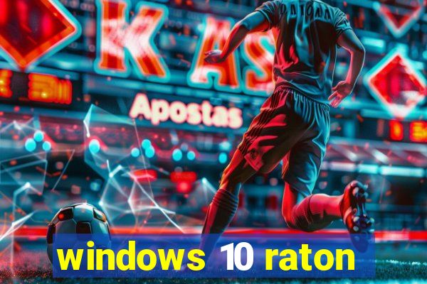 windows 10 raton