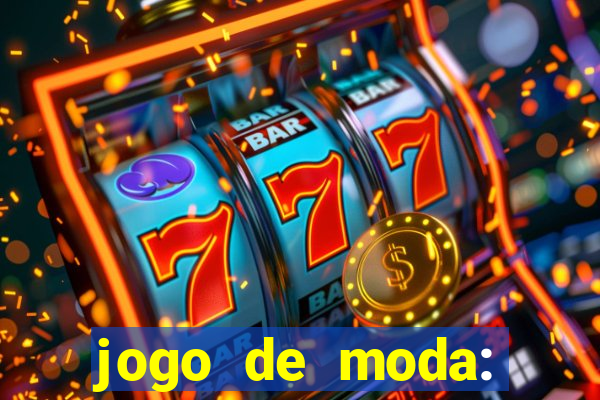 jogo de moda: maquiagem vestir