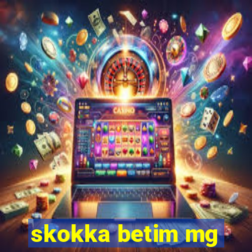 skokka betim mg