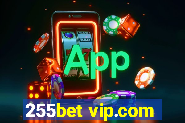 255bet vip.com