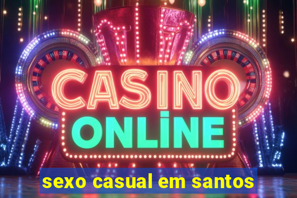 sexo casual em santos