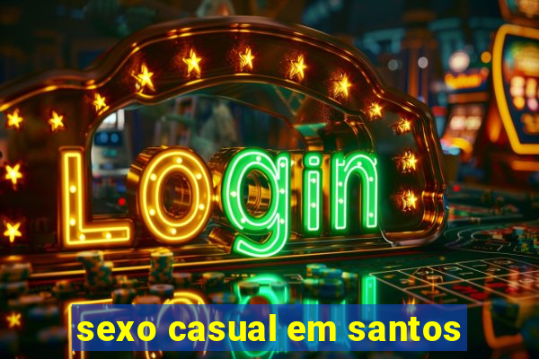 sexo casual em santos