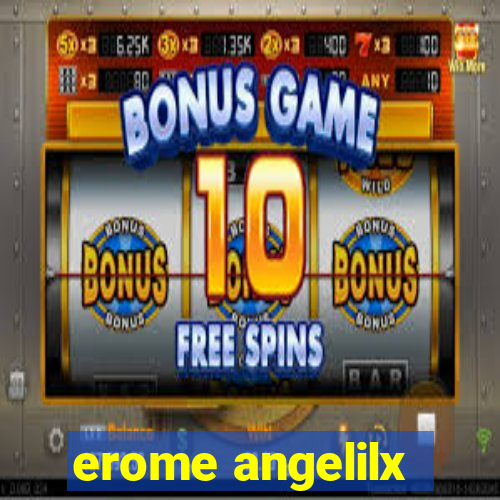 erome angelilx