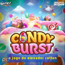 o jogo do elevador rotten