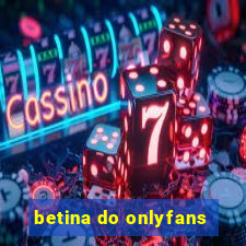 betina do onlyfans