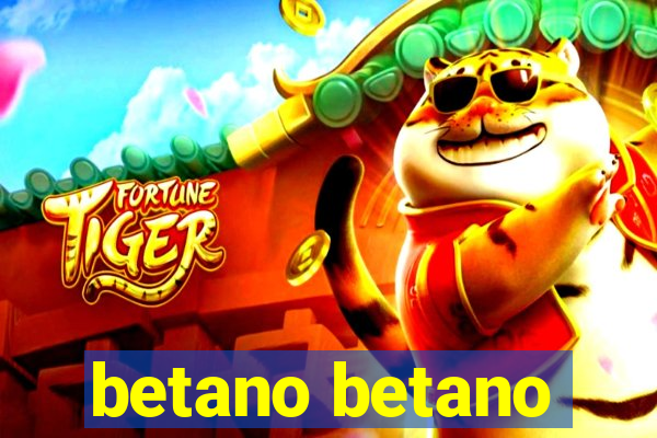 betano betano