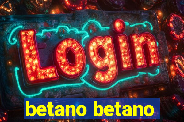 betano betano