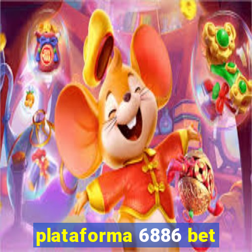 plataforma 6886 bet