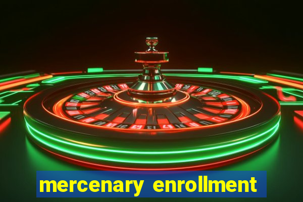 mercenary enrollment