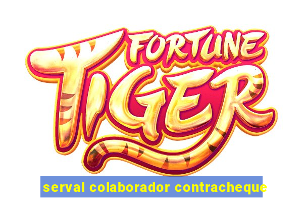 serval colaborador contracheque