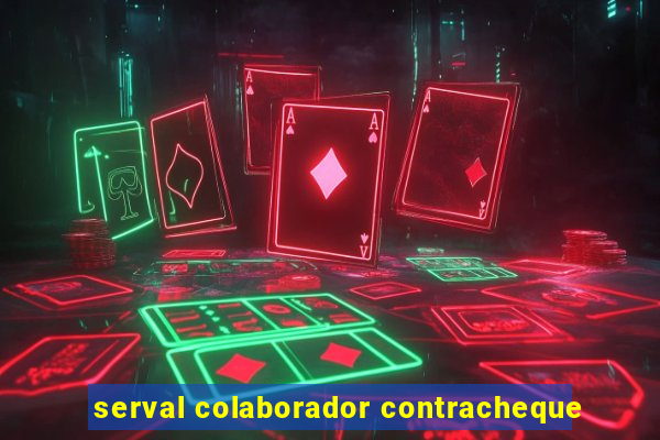 serval colaborador contracheque