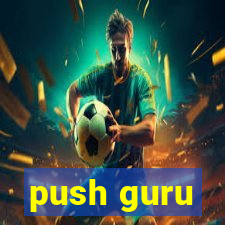 push guru