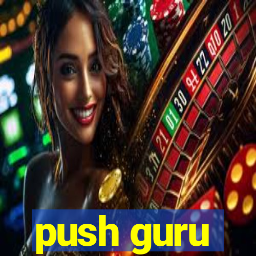 push guru