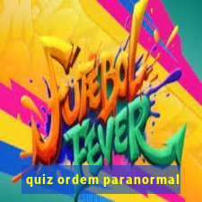 quiz ordem paranormal