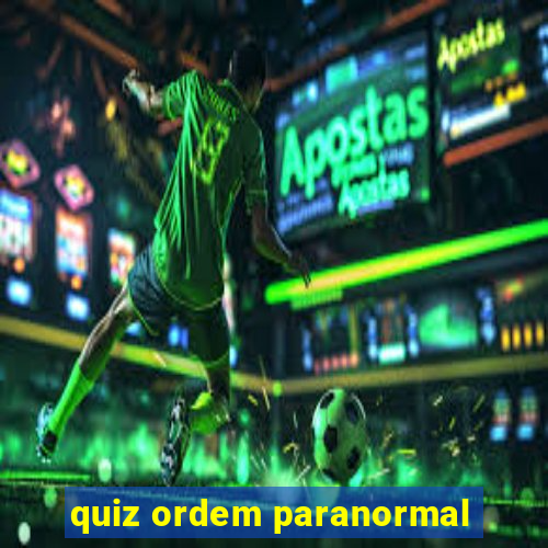 quiz ordem paranormal