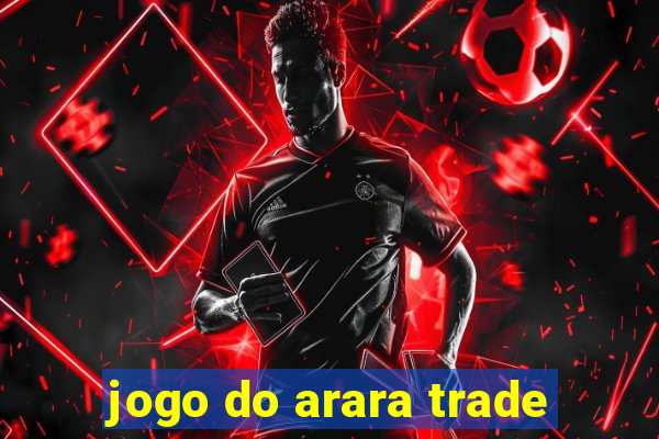 jogo do arara trade