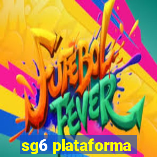 sg6 plataforma