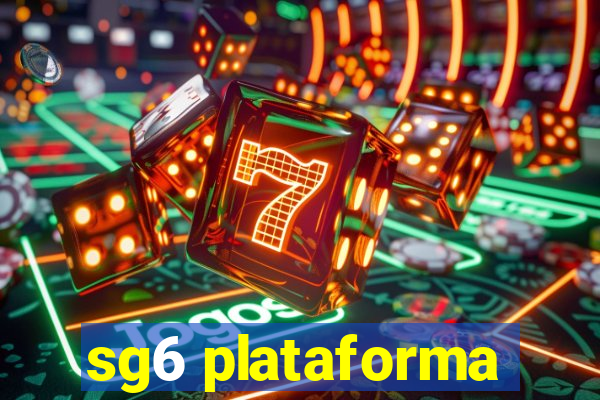 sg6 plataforma