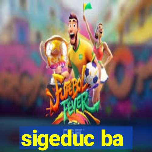 sigeduc ba