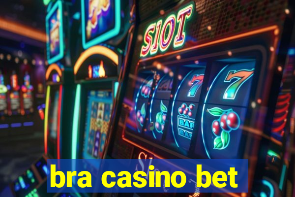 bra casino bet