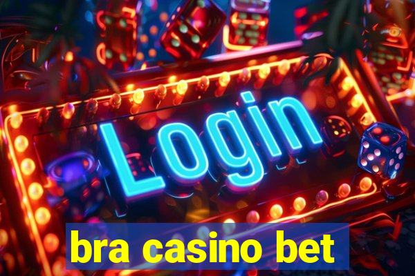 bra casino bet