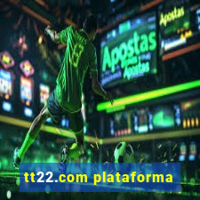 tt22.com plataforma