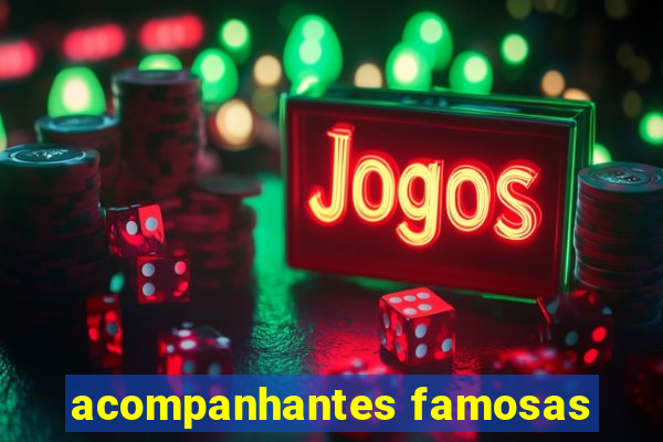 acompanhantes famosas