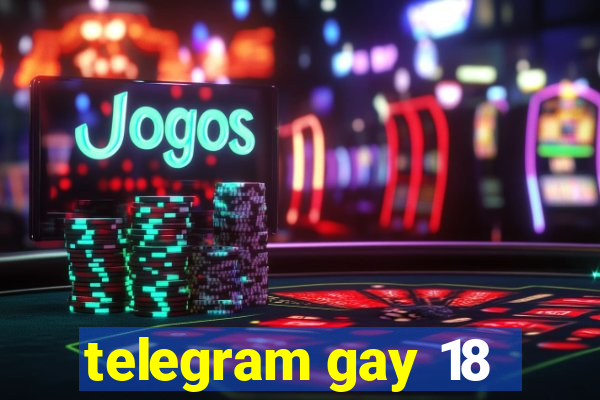 telegram gay 18