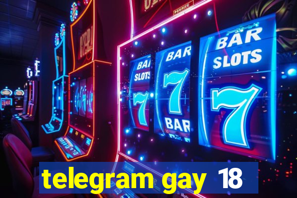 telegram gay 18