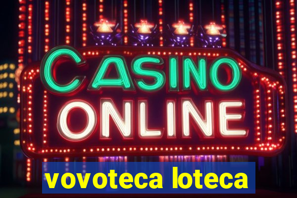 vovoteca loteca