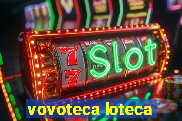 vovoteca loteca