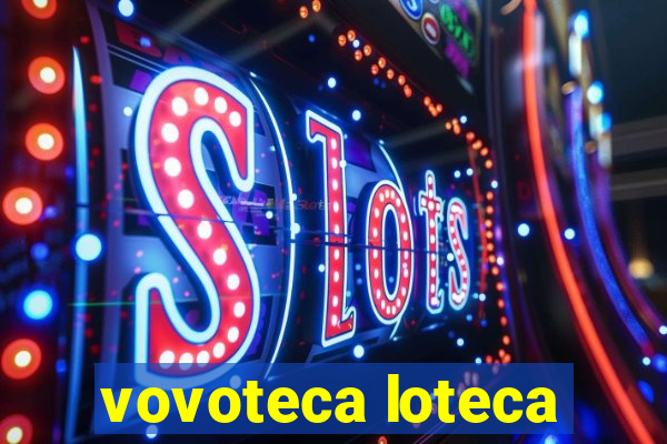 vovoteca loteca