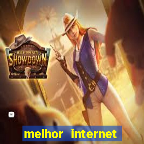 melhor internet para jogar online