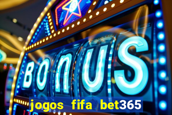 jogos fifa bet365 8 minutos