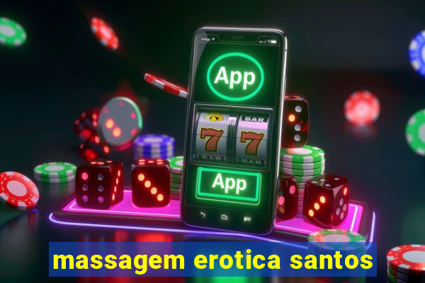 massagem erotica santos