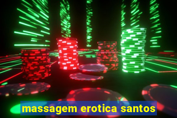 massagem erotica santos