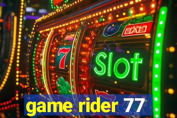 game rider 77