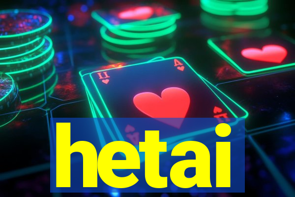 hetai