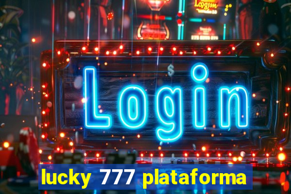 lucky 777 plataforma