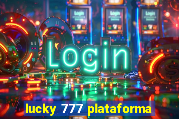 lucky 777 plataforma