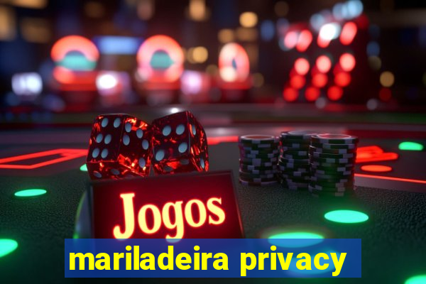 mariladeira privacy